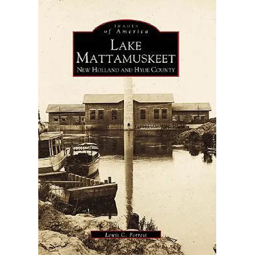 Lake Mattamuskeet: New Holland and Hyde County - Paperback