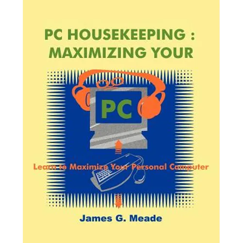 PC Housekeeping: Maximizing Your PC - Paperback