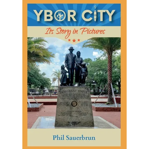 YBOR CITY Its Story in Pictures - Paperback
