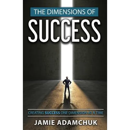 The Dimensions of Success: Creating Success One Dimension at a Time