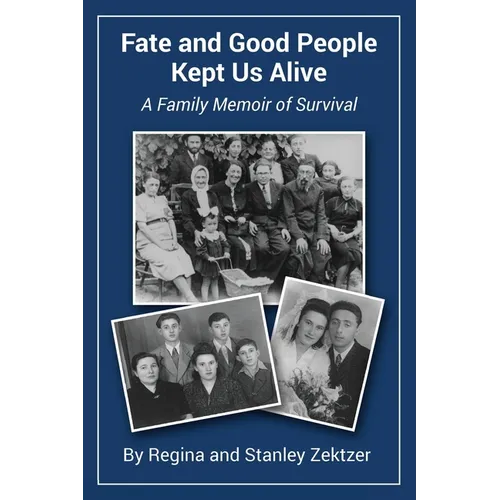 Fate and Good People Kept Us Alive: A Family Memoir of Survival - Paperback