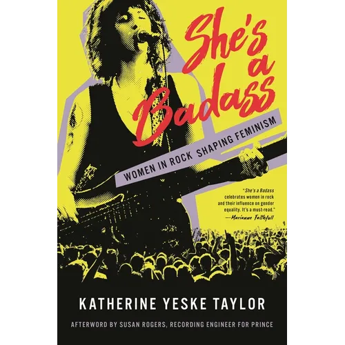 She's a Badass: Women in Rock Shaping Feminism - Hardcover