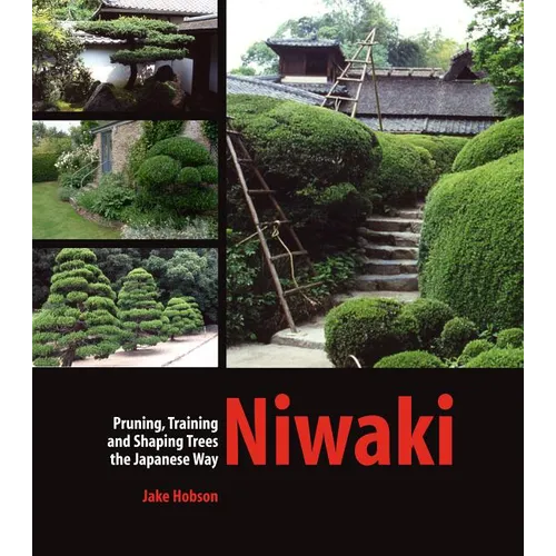 Niwaki: Pruning, Training and Shaping Trees the Japanese Way