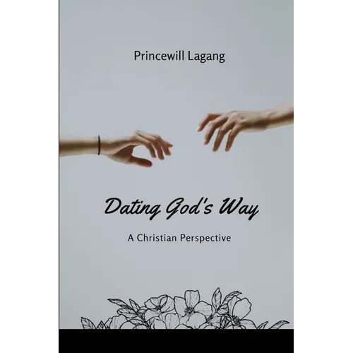 Dating God's Way: A Christian Perspective - Paperback