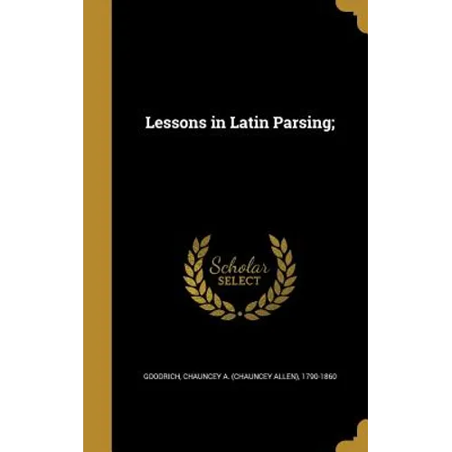 Lessons in Latin Parsing; - Hardcover