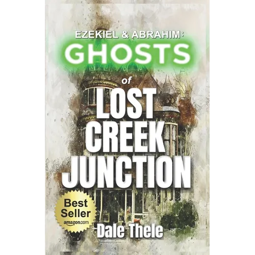 Ezekiel & Abrahim: Ghosts of Lost Creek Junction - Paperback