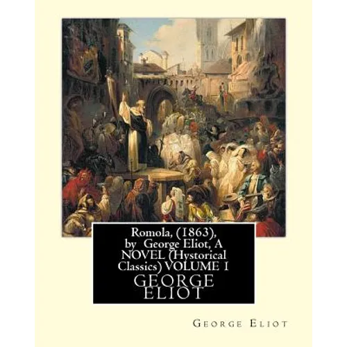 Romola, (1863), by George Eliot, A NOVEL (Oxford World's Classics) VOLUME 1: Christian Bernhard, Freiherr von Tauchnitz (August 25, 1816 Schleinitz, p - Paperback