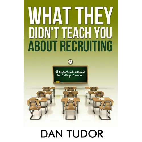 What They Didn't Teach You About Recruiting - Paperback