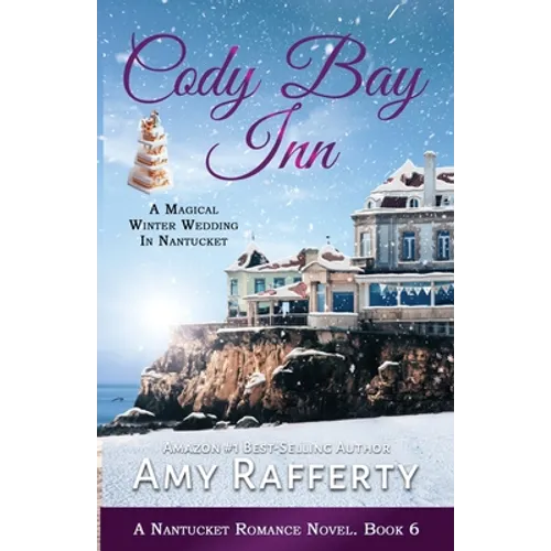 Cody Bay Inn: A Magical Winter Wedding In Nantucket - Paperback