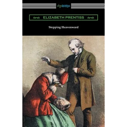 Stepping Heavenward: (with an Introduction by George Prentiss) - Paperback