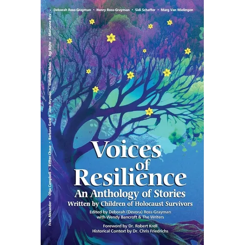 Voices of Resilience: An Anthology of Stories Written by Children of Holocaust Survivors - Paperback
