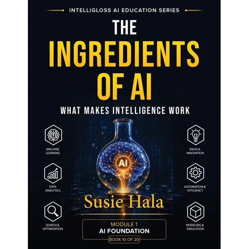 The Ingredients of AI: What Makes Intelligence Work - Paperback