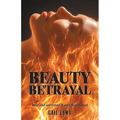 Beauty Betrayal: how she survived it and flourished - Paperback