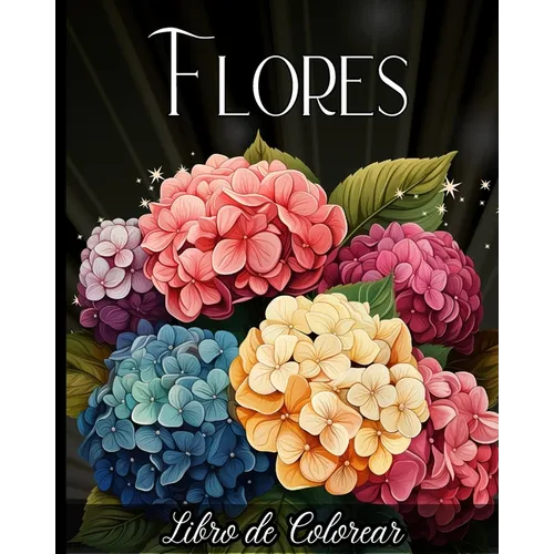 Flores Libro de Colorear: Más de 50 increíbles variedades florales para aliviar el estrés y relajarse - Paperback