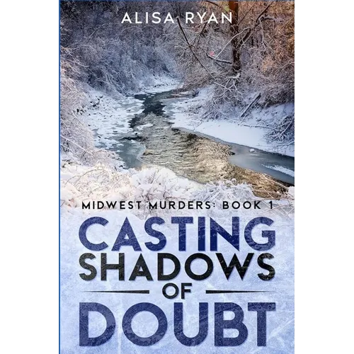 Casting Shadows of Doubt: Midwest Murders: Book 1 - Paperback
