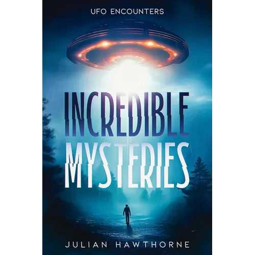 Incredible Mysteries: UFO Encounters - Paperback