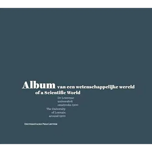 Album of a Scientific World: The University of Louvain Around 1900 - Hardcover