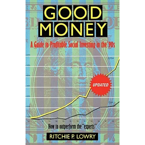 Good Money: A Guide to Profitable Social Investing in the '90s
