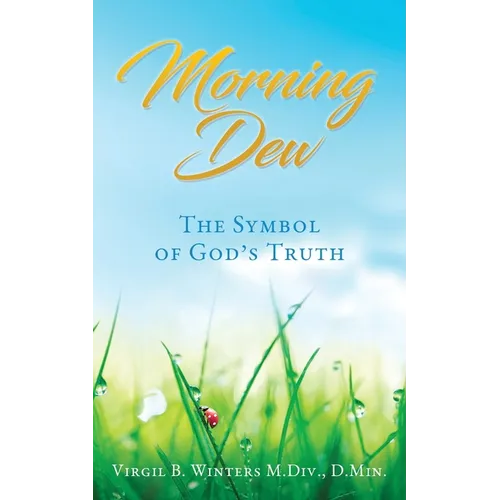 Morning Dew: The Symbol of God's Truth - Paperback