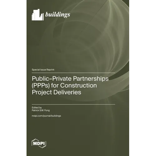 Public-Private Partnerships (PPPs) for Construction Project Deliveries - Hardcover