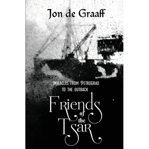 Friends of the Tsar: Miracles from Petrograd to the Outback - Paperback