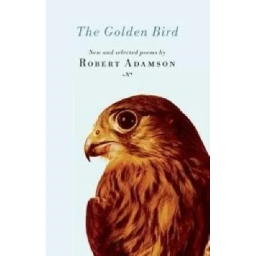 The Golden Bird: New and Selected Poems - Paperback