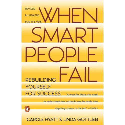 When Smart People Fail: Rebuilding Yourself for Success; Revised Edition - Paperback
