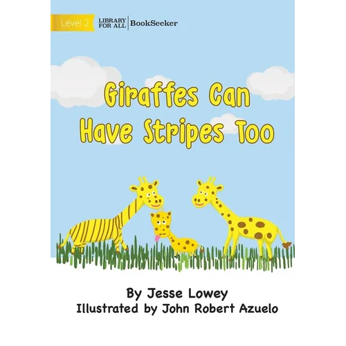 Giraffes Can Have Stripes Too - Paperback