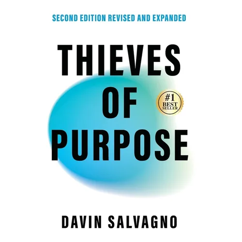 Thieves of Purpose (Second Edition Revised and Expanded): Overcoming the 12 Mindsets Robbing You of Your Potential - Hardcover