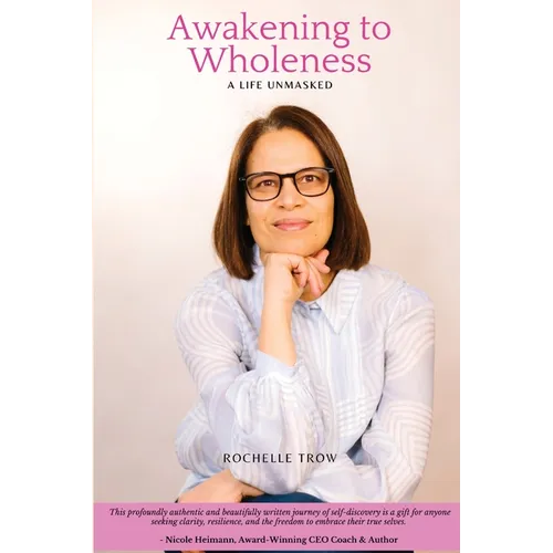 Awakening To Wholeness: A Life Unmasked - Paperback