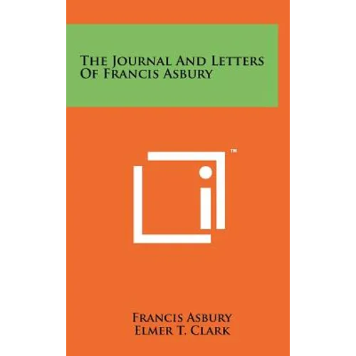 The Journal And Letters Of Francis Asbury - Hardcover