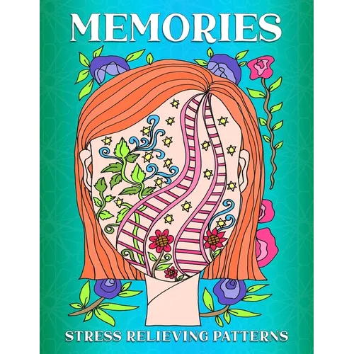 Memories: Stress Relieving Patterns Coloring Book: Stress Relieving Patterns - Paperback