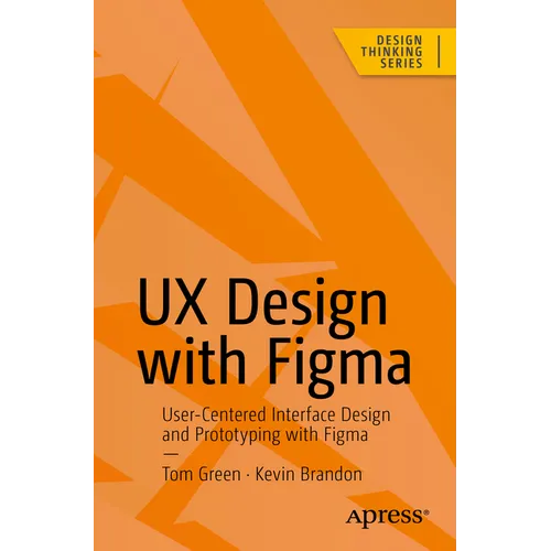 UX Design with Figma: User-Centered Interface Design and Prototyping with Figma - Paperback