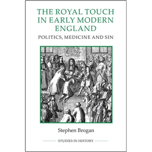 The Royal Touch in Early Modern England: Politics, Medicine and Sin - Paperback