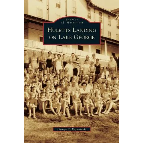 Huletts Landing on Lake George - Hardcover