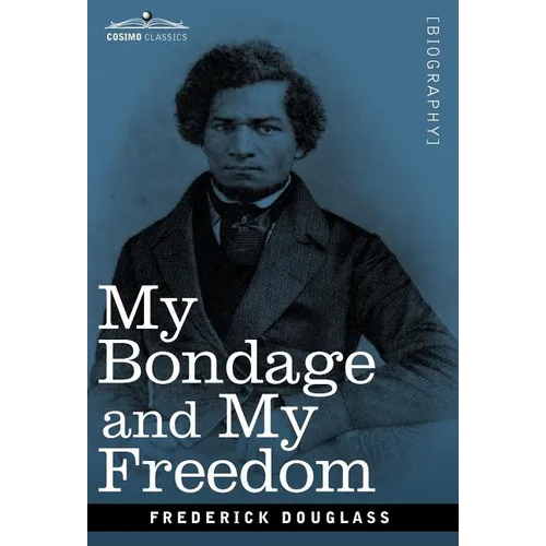 My Bondage and My Freedom - Hardcover