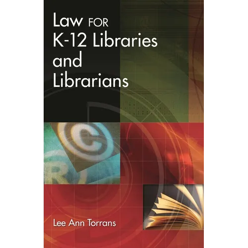 Law for K-12 Libraries and Librarians - Paperback