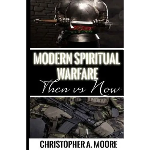 Modern Spiritual Warfare: Then vs. Now - Paperback