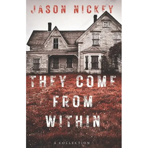 They Come From Within: A Collection - Paperback
