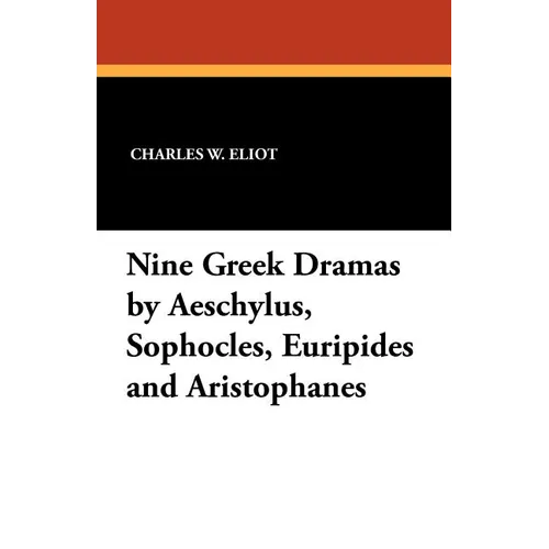 Nine Greek Dramas by Aeschylus, Sophocles, Euripides and Aristophanes - Paperback