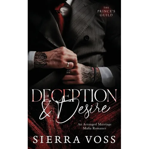 Deception & Desire: An Arranged Marriage Mafia Romance - Paperback