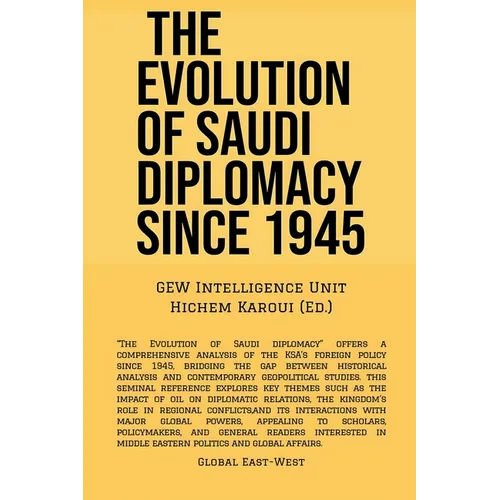 The Evolution Of Saudi Diplomacy Since 1945 - Paperback