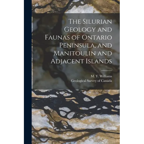 The Silurian Geology and Faunas of Ontario Peninsula, and Manitoulin and Adjacent Islands [microform] - Paperback