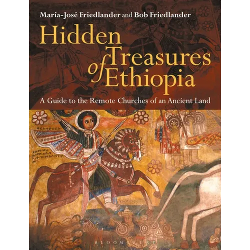 Hidden Treasures of Ethiopia: A Guide to the Remote Churches of an Ancient Land