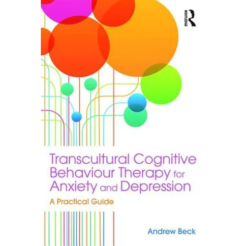 Transcultural Cognitive Behaviour Therapy for Anxiety and Depression: A Practical Guide - Paperback