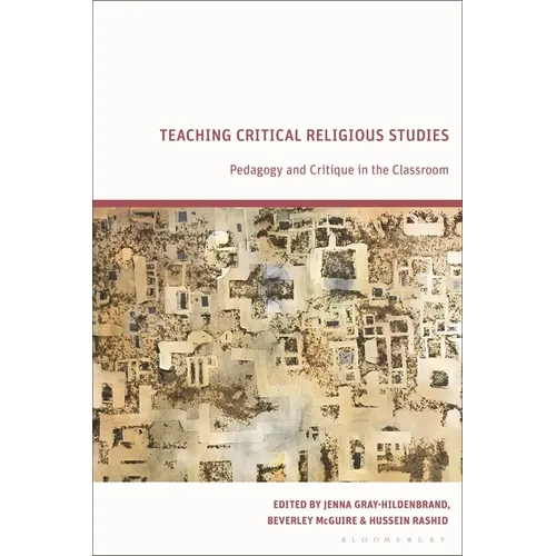 Teaching Critical Religious Studies: Pedagogy and Critique in the Classroom - Paperback