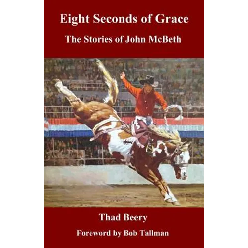 Eight Seconds of Grace: The Stories of John McBeth