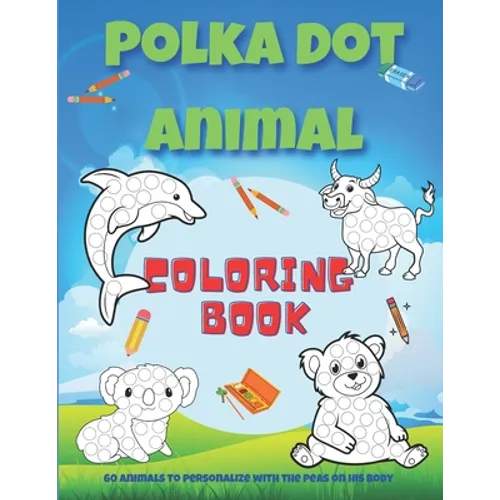 Polka dot animal coloring book: Animal coloring book with 60 different designs to color in for children ages 4 and up / 8.5