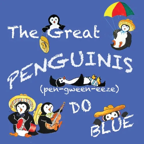 The Great Penguinis (pen-gween-eeze) Do Blue - Paperback
