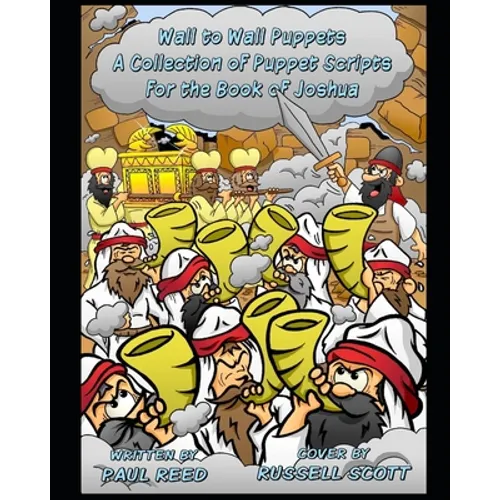 Wall to Wall Puppets: A Collection of Puppet Scripts for the Book of Joshua - Paperback